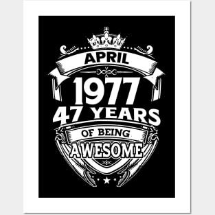 April 1977 47 Years Of Being Awesome 47th Birthday Posters and Art